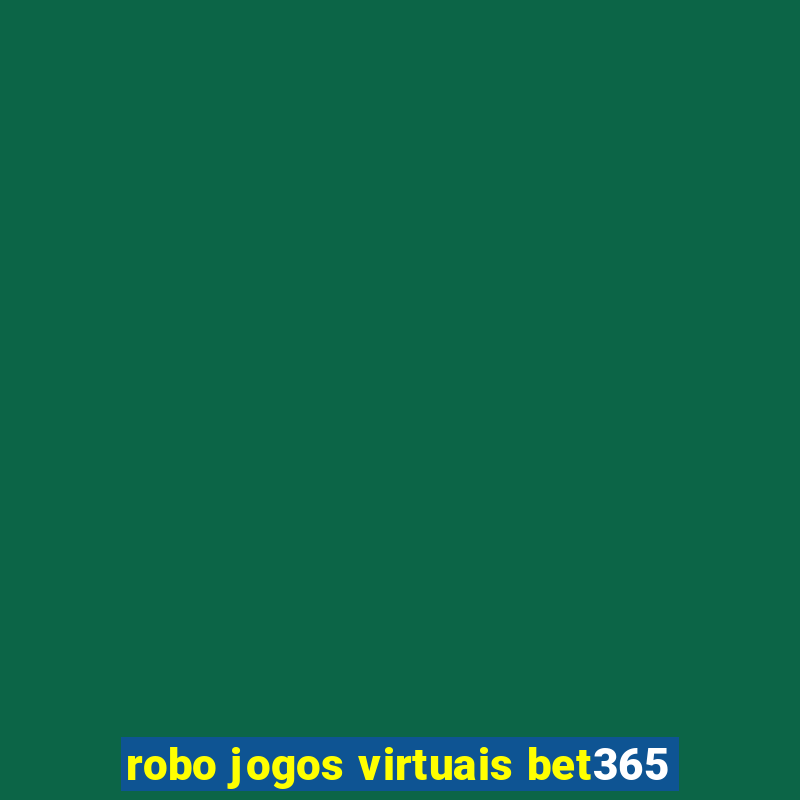 robo jogos virtuais bet365